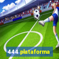 444 plataforma